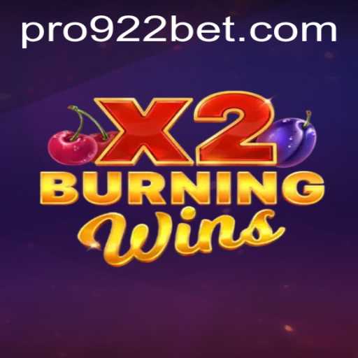 BurningWinsX2: A Fresh Take on Classic Slot Gaming by 922bet