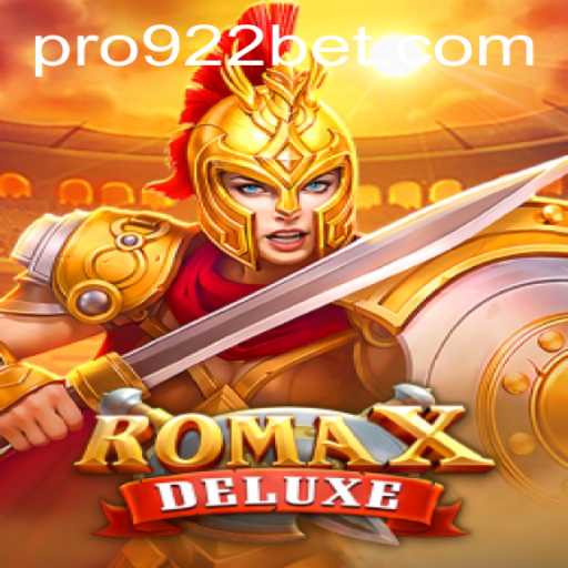 Explore the Exciting World of RomaXDeluxe with 922bet