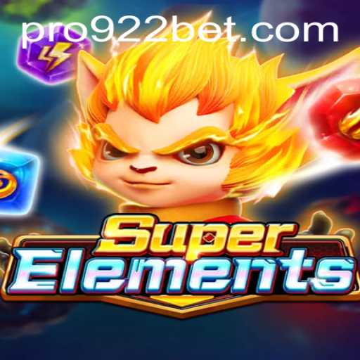 Immersive Gameplay of SuperElements and its Connection with 922bet