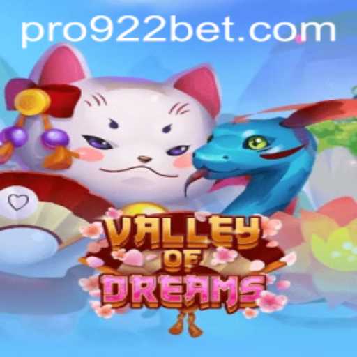 ValleyofDreams: Exploring the Enigmatic World of 922bet